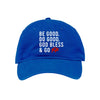 Be Good Baseball Hat