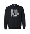 Be Good Sweatshirt