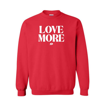 Love More Sweatshirt