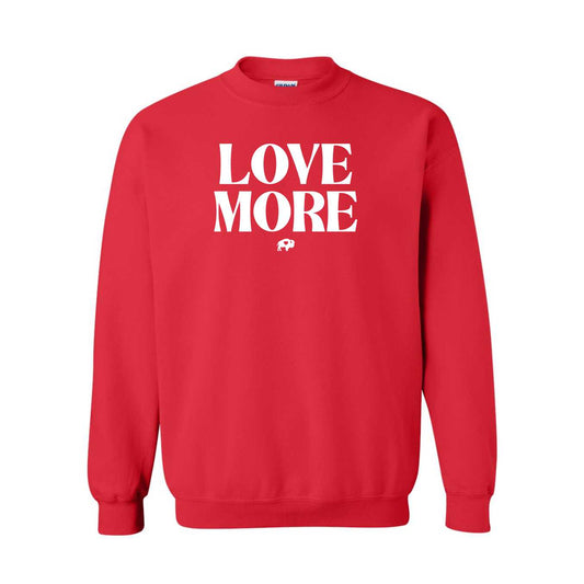 Love More Sweatshirt