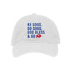 Be Good Baseball Hat