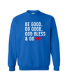 Be Good Sweatshirt