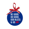 Be Good Ceramic Ornaments