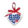 Be Good Ceramic Ornaments
